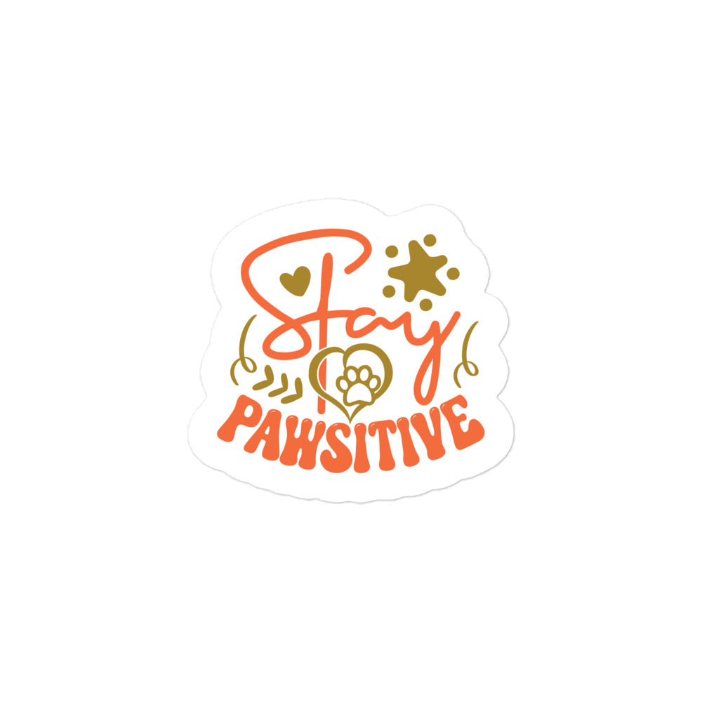 Stay Pawsitive Sticker