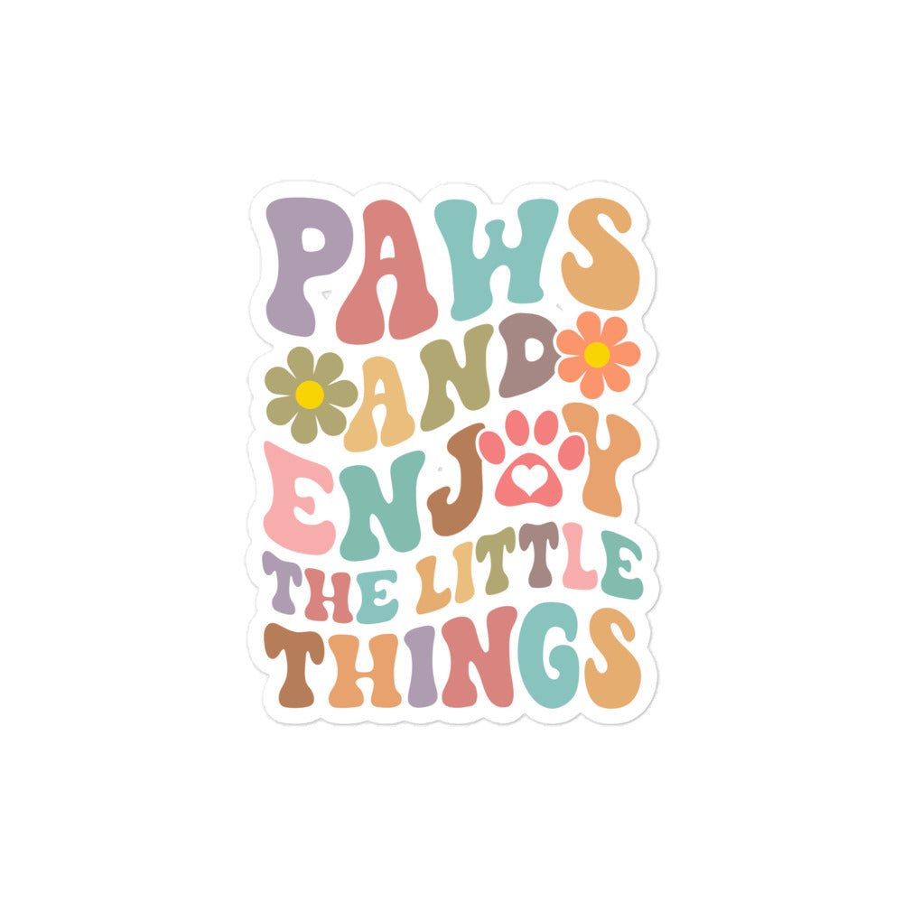 Paws and Enjoy The Little Things Sticker