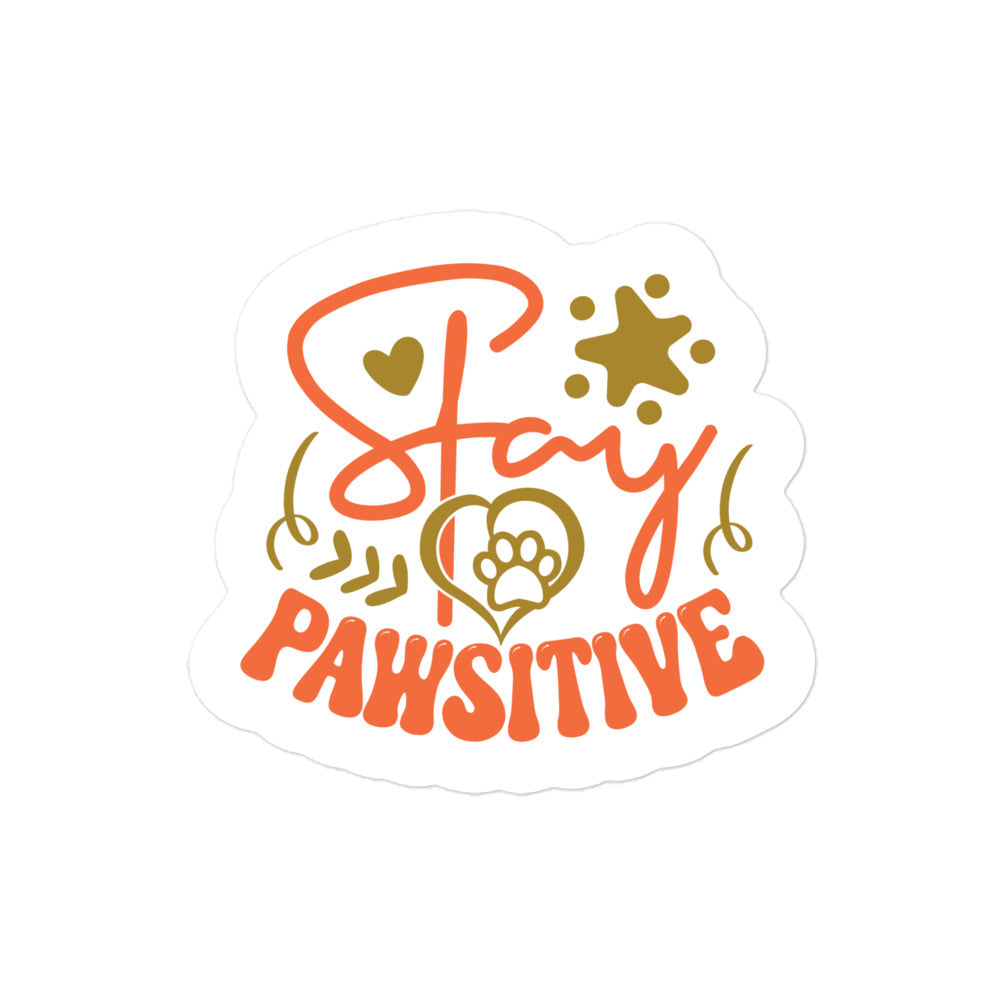 Stay Pawsitive Sticker