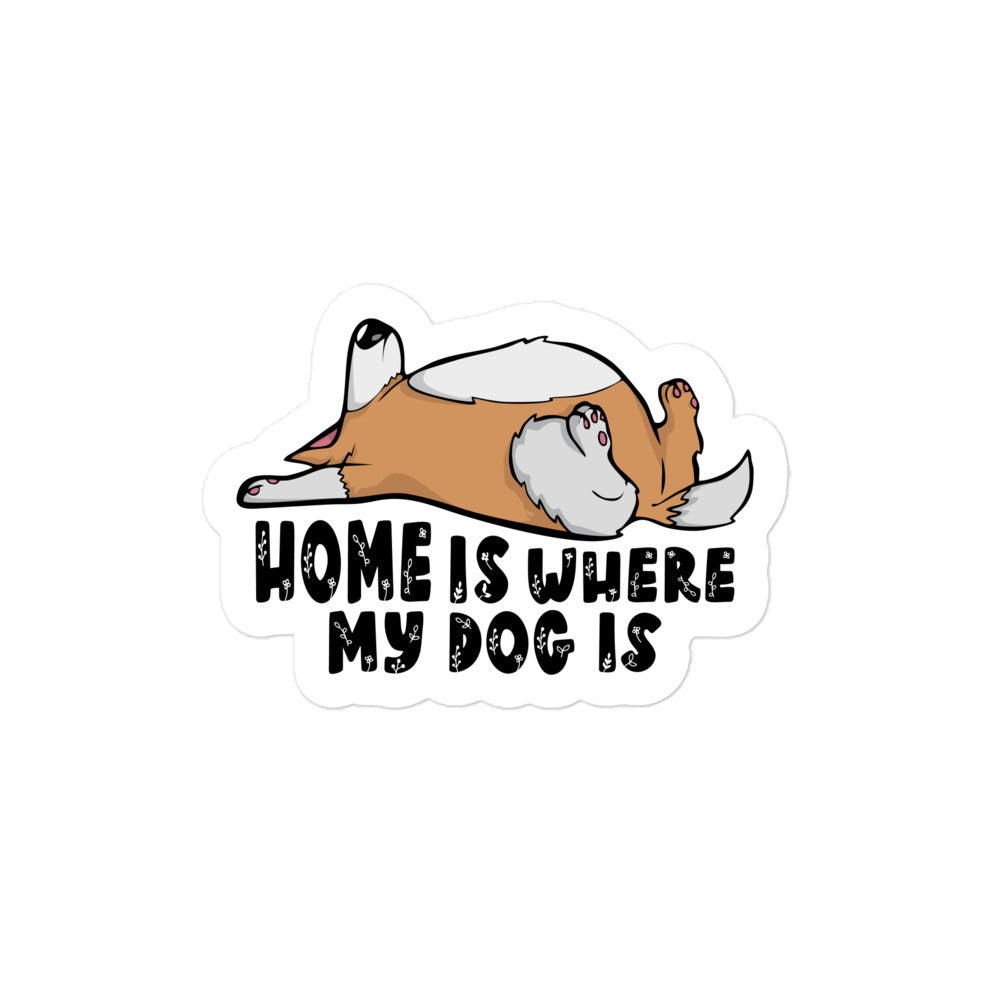 Home is Where My Dog is Bubble-free sticker