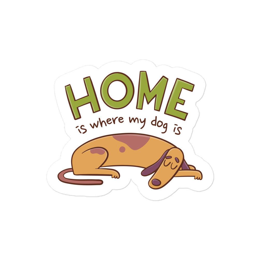Home is Where My Dog is Bubble-free stickers