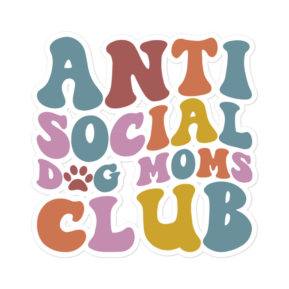Anti Social Dog Moms Club Sticker