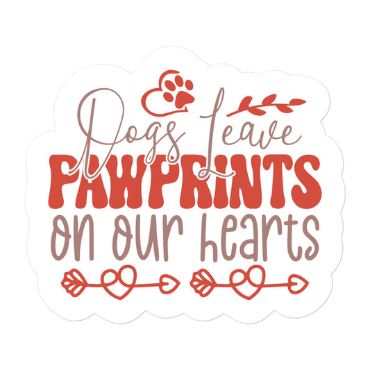 Dogs Leave Pawprints on Our Hearts Sticker