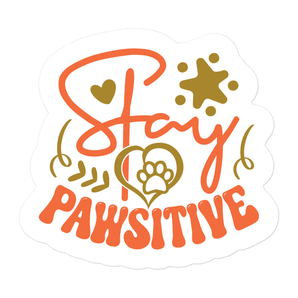 Stay Pawsitive Sticker