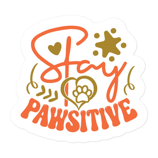 Stay Pawsitive Sticker