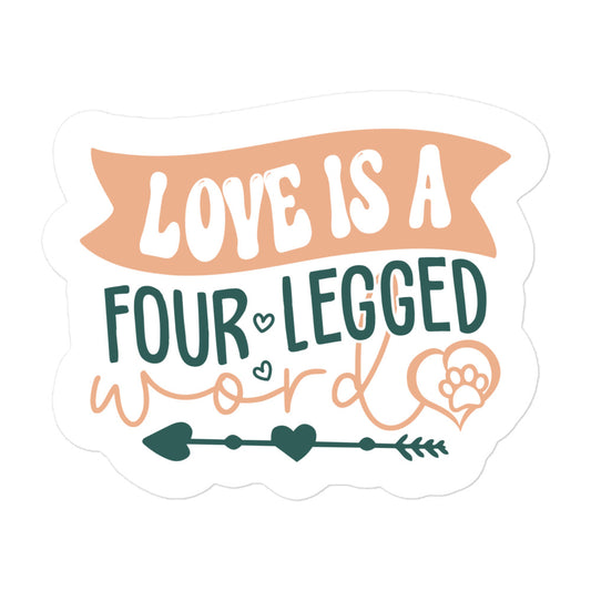 Love is a Four Legged Word Sticker