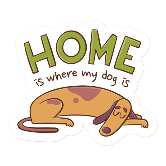 Home is Where My Dog is Bubble-free stickers