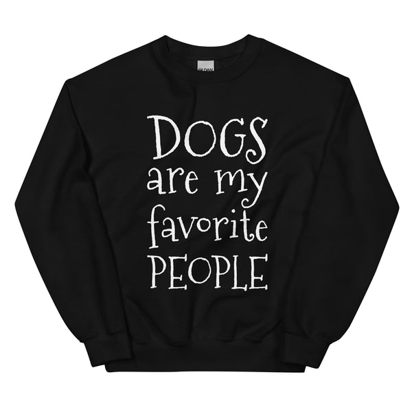 Dogs Are My Favorite People Sweatshirt Dogs Are My Favorite People Sweatshirt