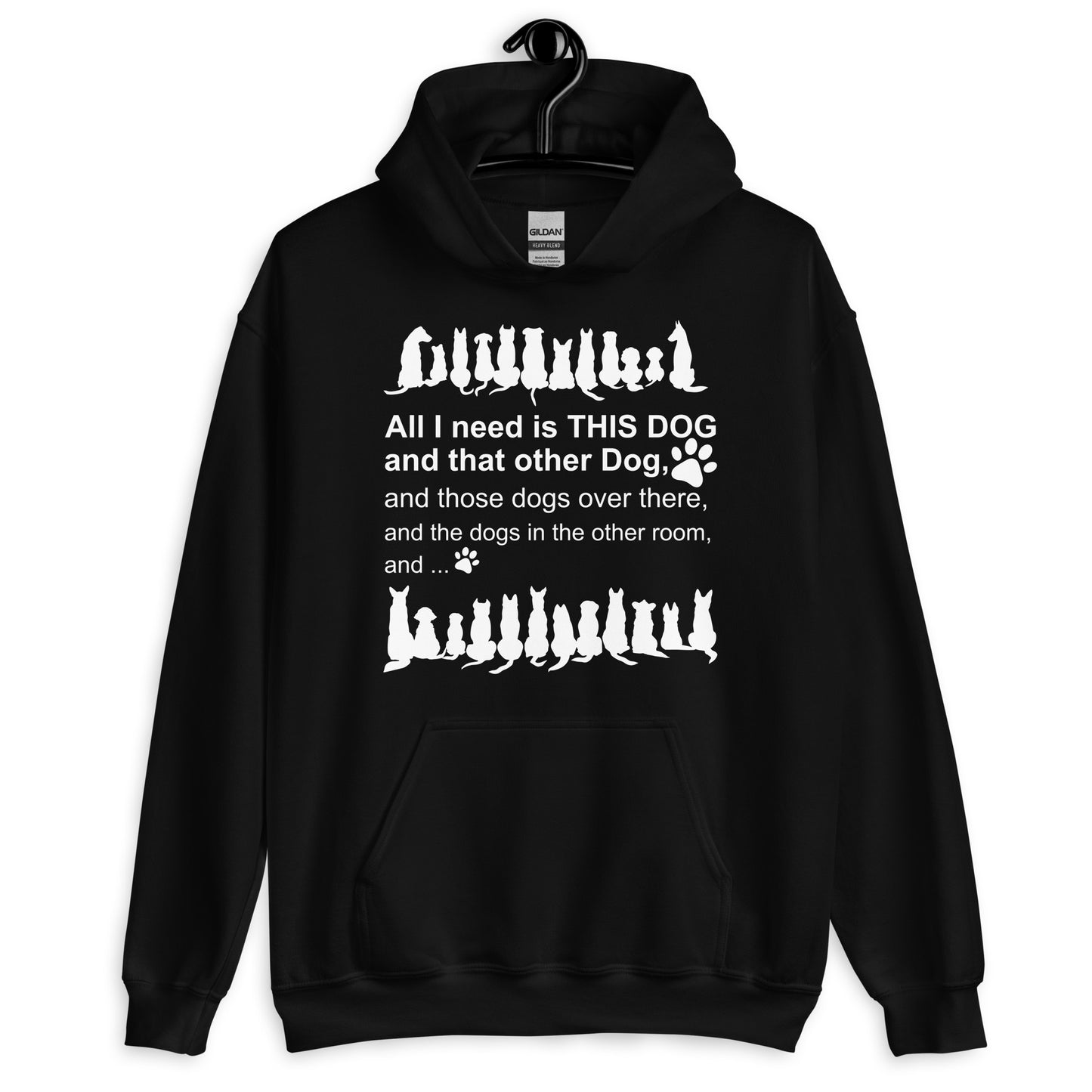 All I Need is This Dog and That Dog Hoodie