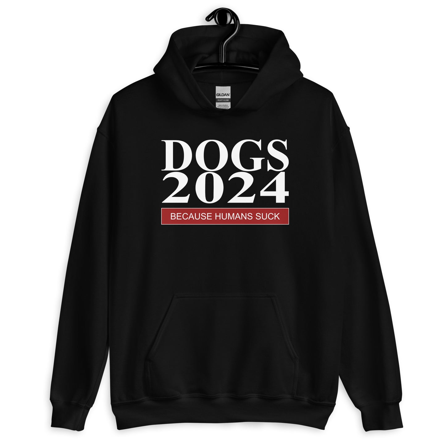 Dogs 2024 Because Humans Suck Funny Unisex Hoodie for Dog Lovers