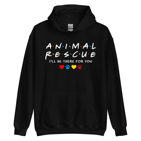 Animal Rescue I’ll Be There For You Hoodie Animal Rescue I’ll Be There For You Hoodie