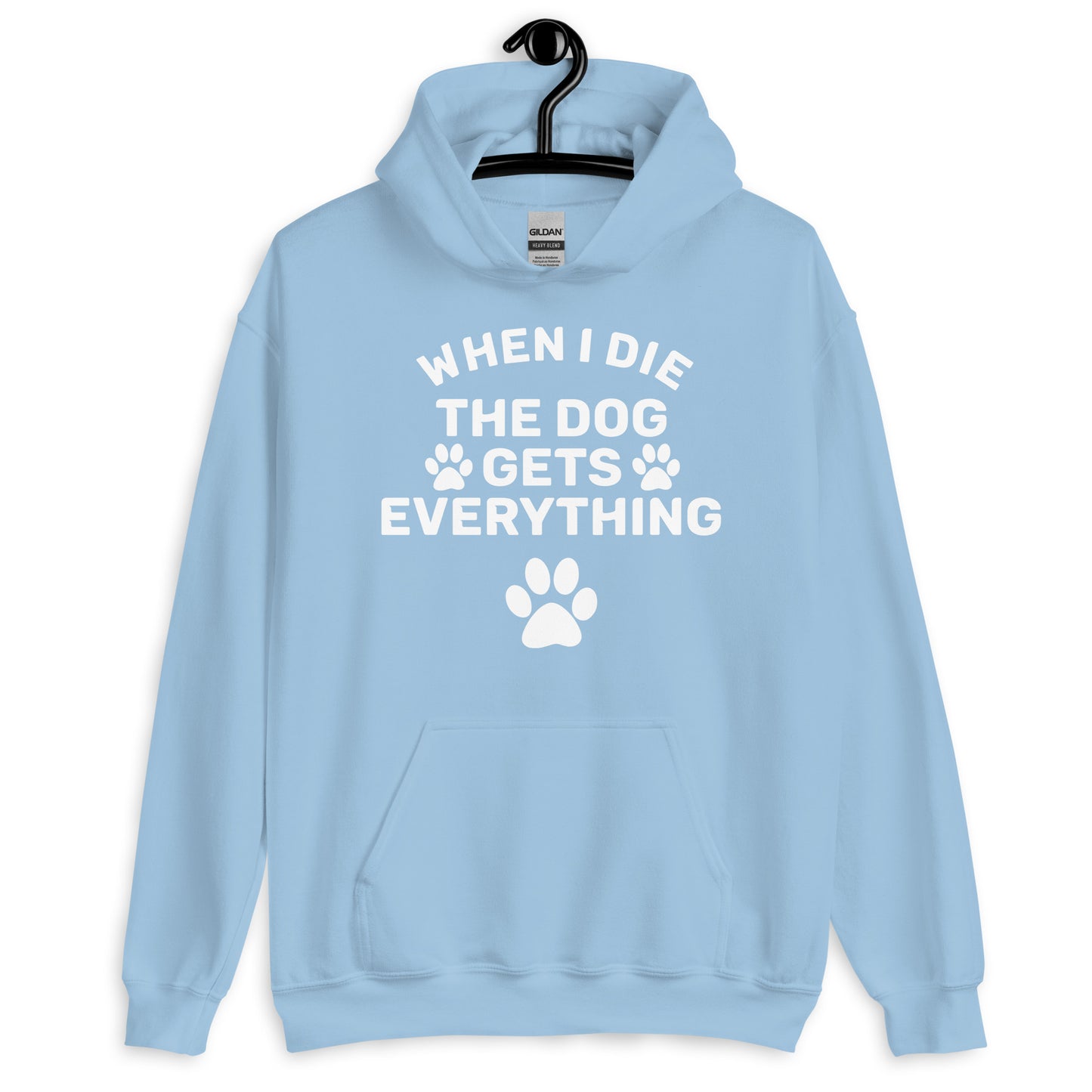 When I Die The Dog Gets Everything Hoodie