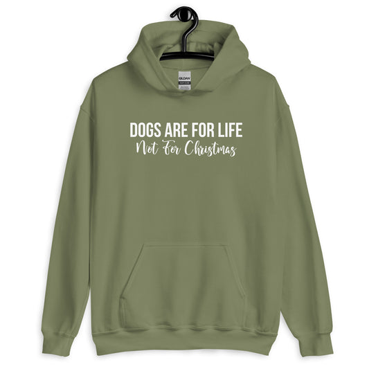 Dogs Are For Life Not For Christmas Hoodie