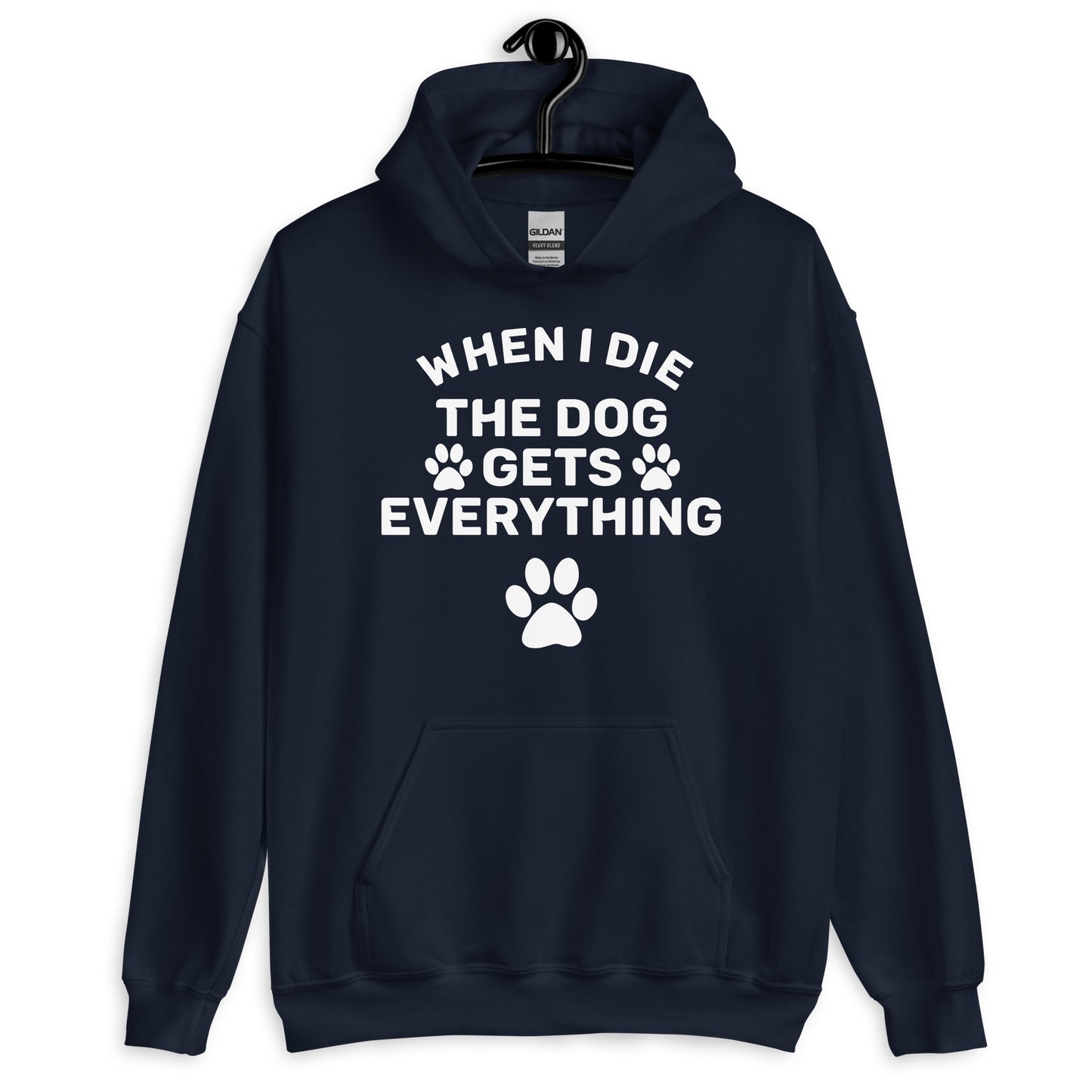 When I Die The Dog Gets Everything Hoodie