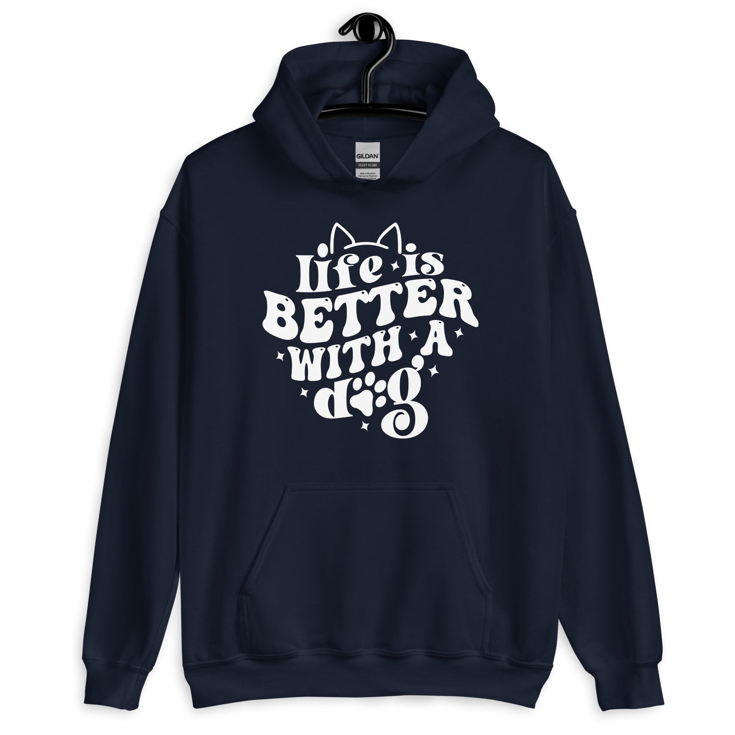 Life is Better with a Dog Hoodie