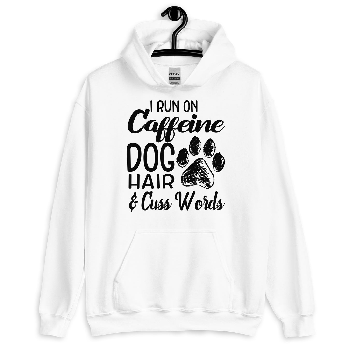 I Run on Caffeine Dog Hair & Cuss Words Hoodie