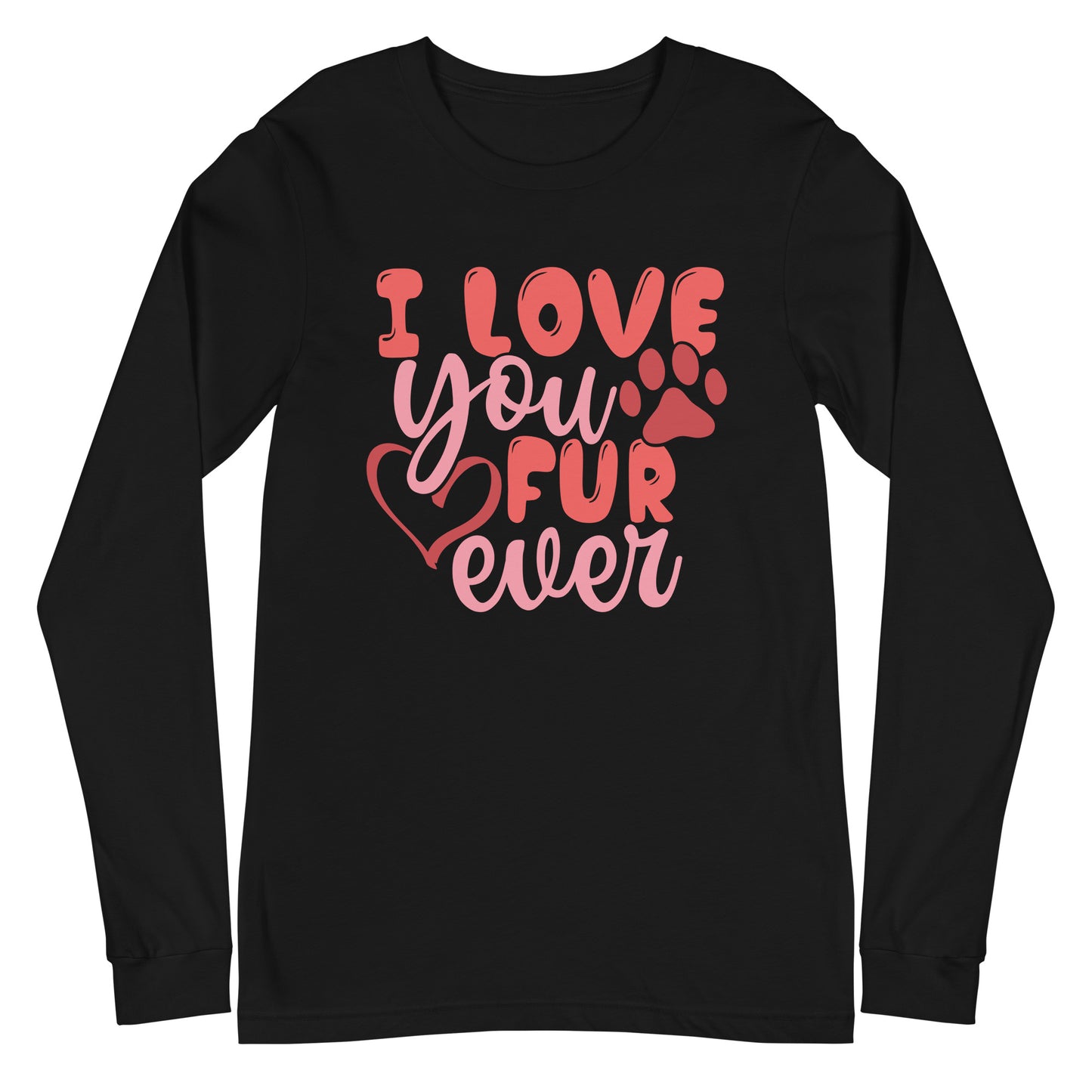 I Luv You Fur Ever Long Sleeve Tee