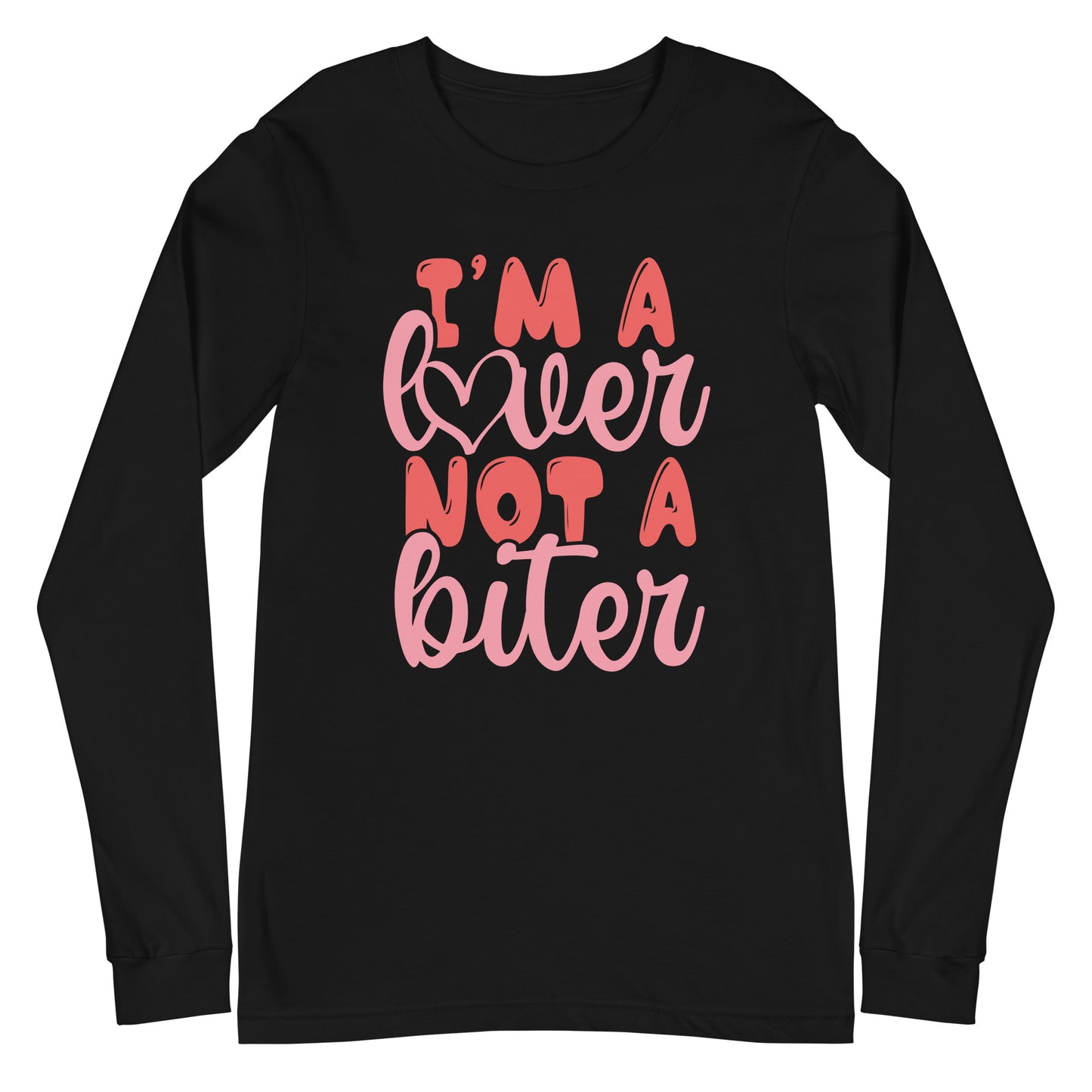I'M a Lover Not a Biter Long Sleeve Tee
