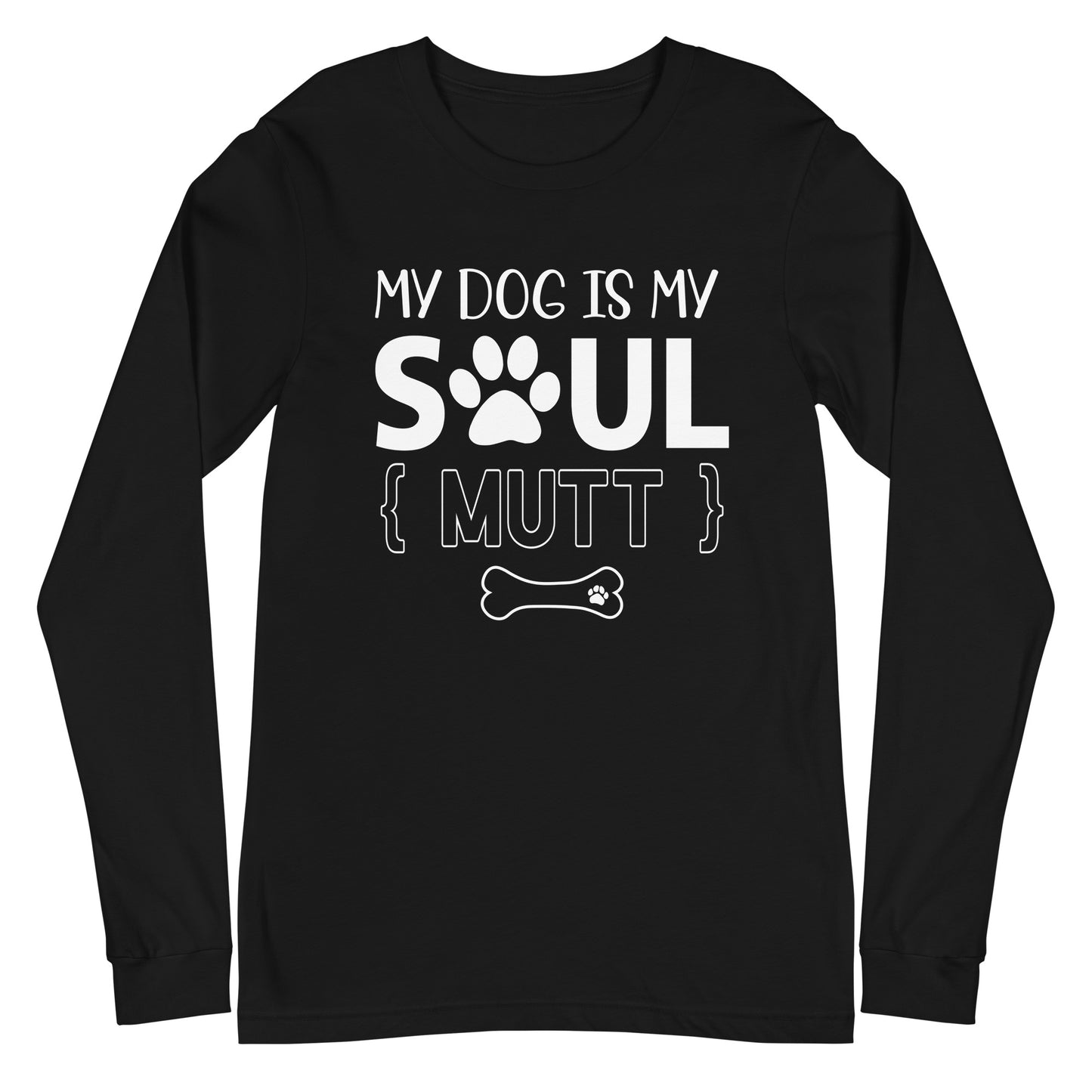 My Dog is My Soul Mutt Unisex Long Sleeve Tee