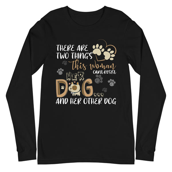 There are Two Things Her Dog and Her Other Dog Long Tee There are Two Things Her Dog and Her Other Dog Long Tee