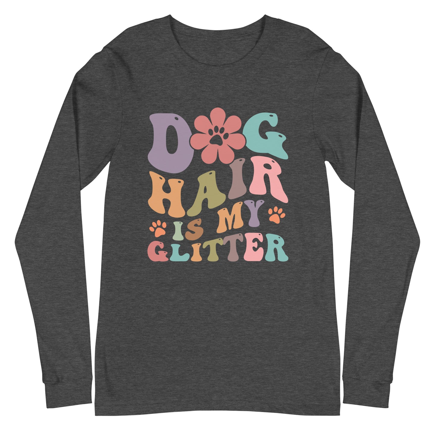 Dog Hair is My Glitter Unisex Long Sleeve Tee