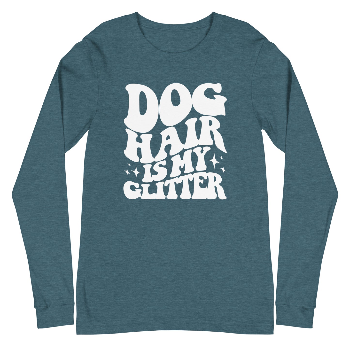 Dog Hair is My Glitter Unisex Long Sleeve Tee