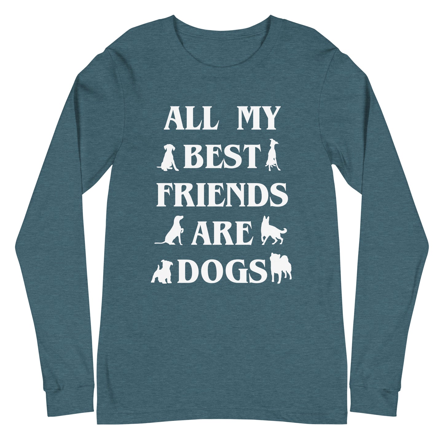 All My Best Friends Are Dogs Unisex Long Sleeve Tee