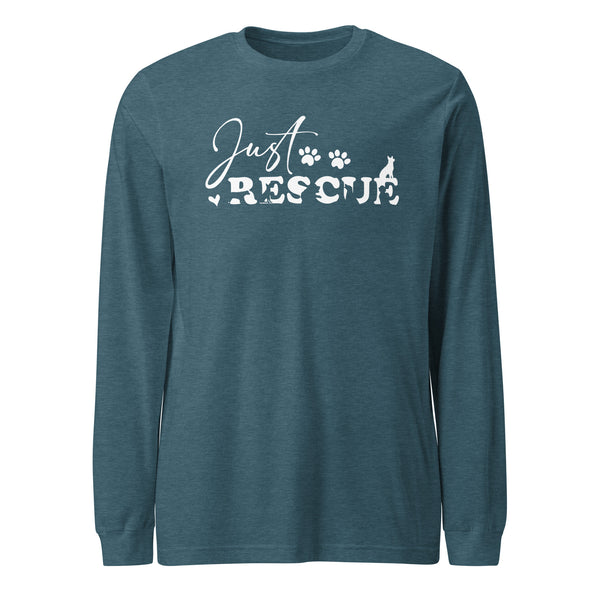 Just Rescue Long Sleeve T-Shirt - Rescue Dog Advocate Shirt for All Seasons Just Rescue Long Sleeve T-Shirt - Rescue Dog Advocate Shirt for All Seasons