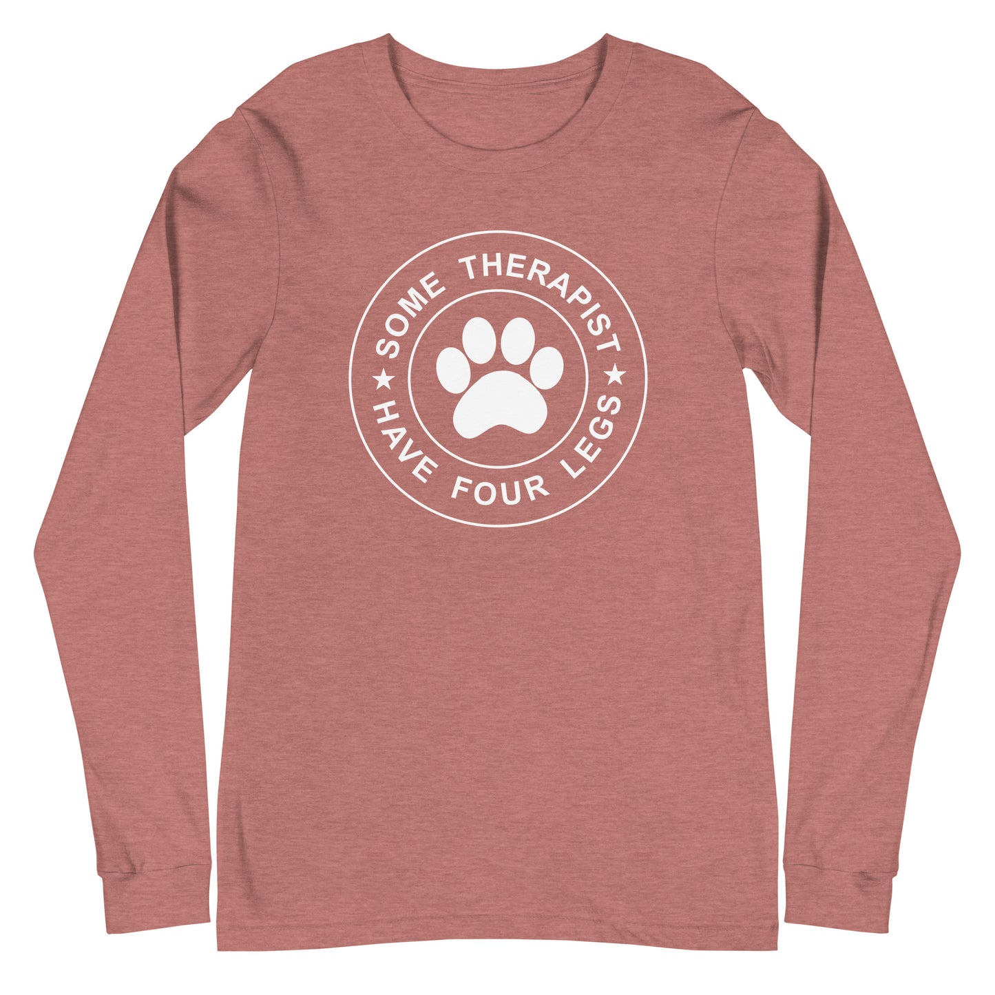 Some Therapist Have Four Legs Unisex Long Sleeve Tee