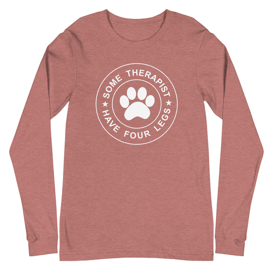 Some Therapist Have Four Legs Unisex Long Sleeve Tee