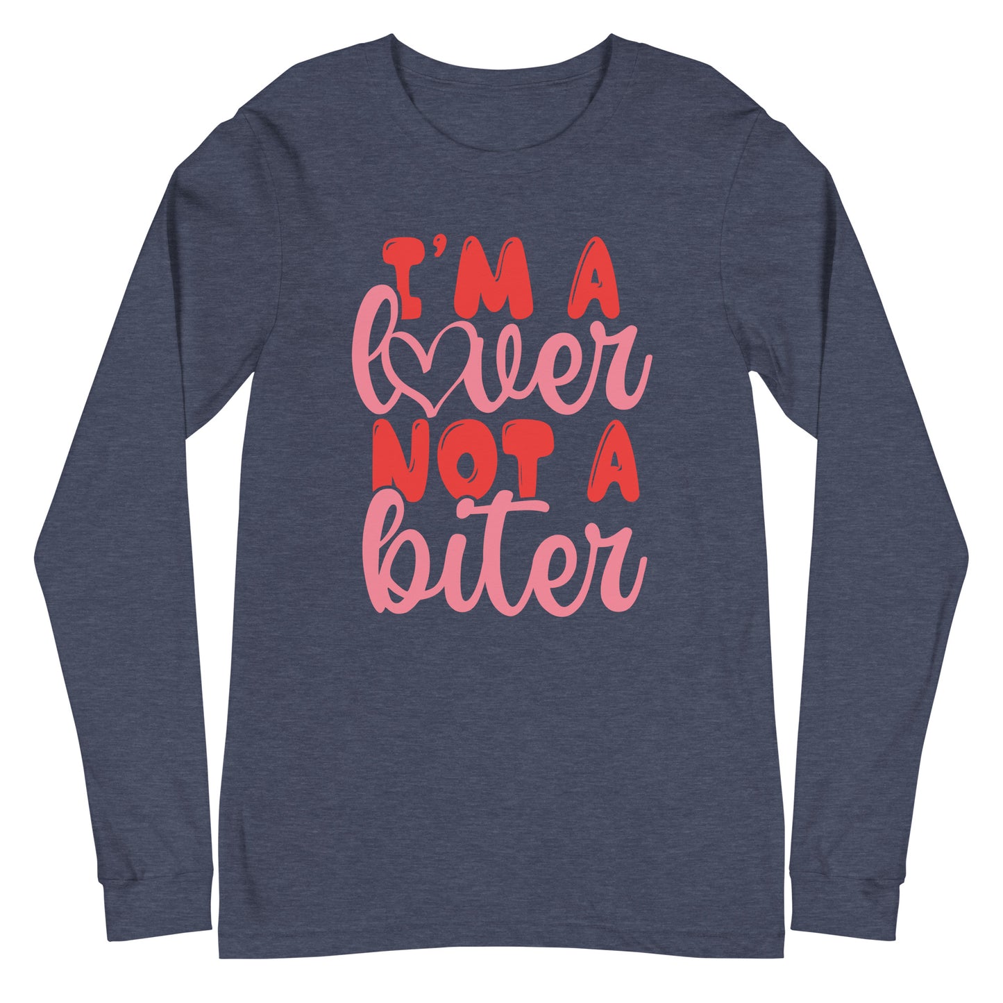 I'M a Lover Not a Biter Long Sleeve Tee