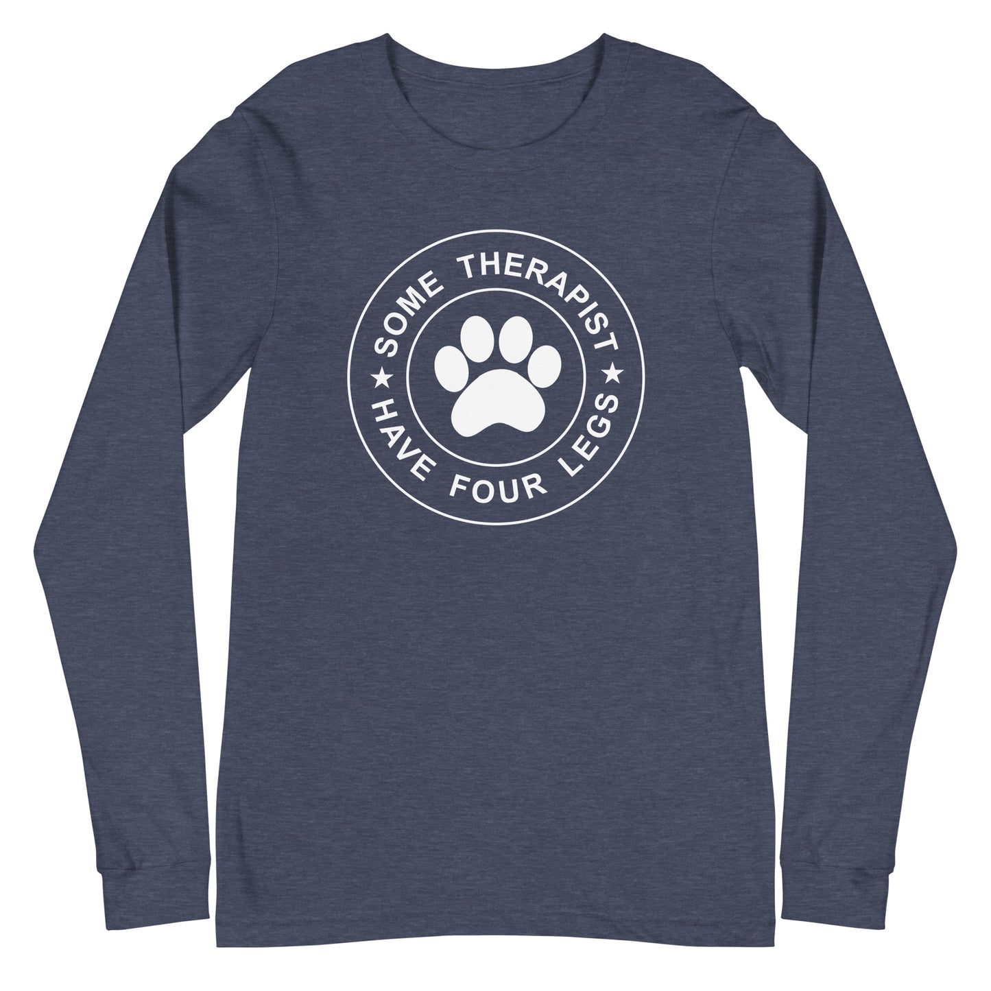 Some Therapist Have Four Legs Unisex Long Sleeve Tee
