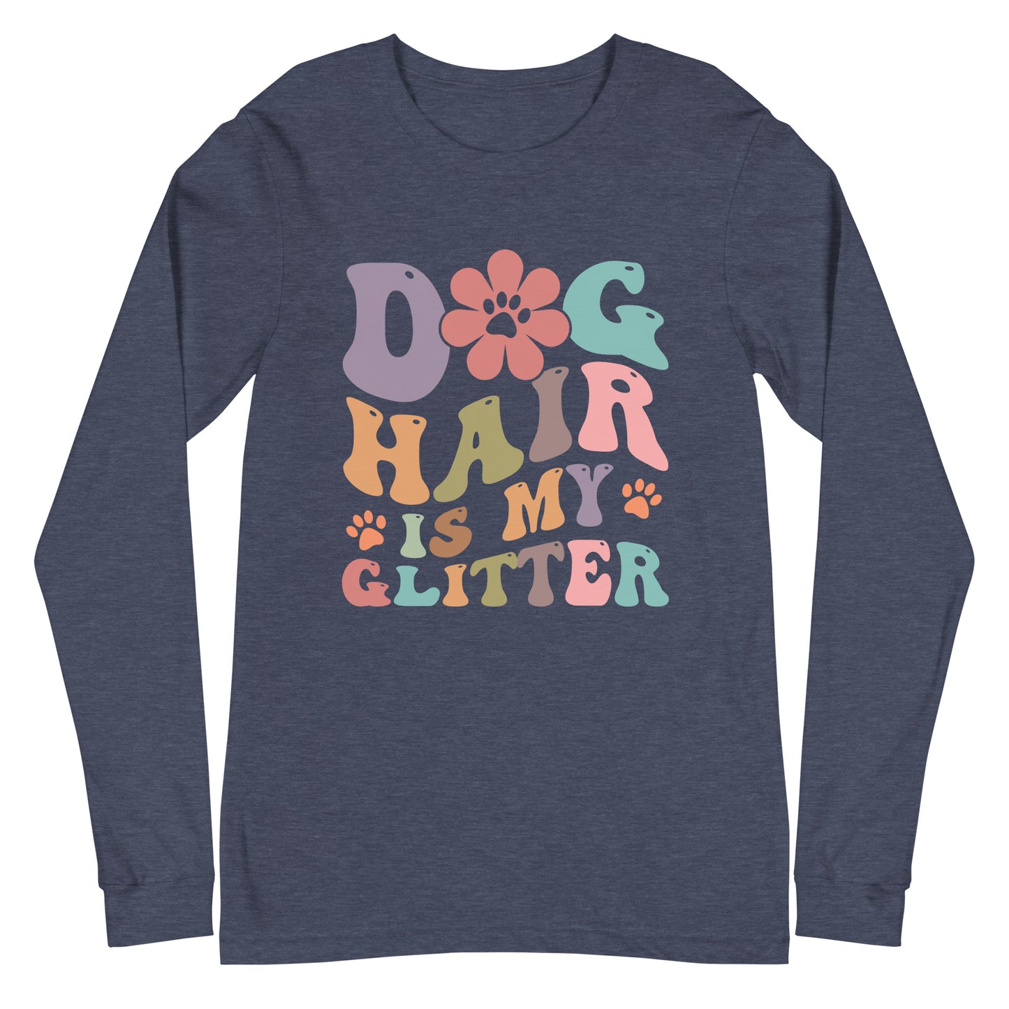 Dog Hair is My Glitter Unisex Long Sleeve Tee