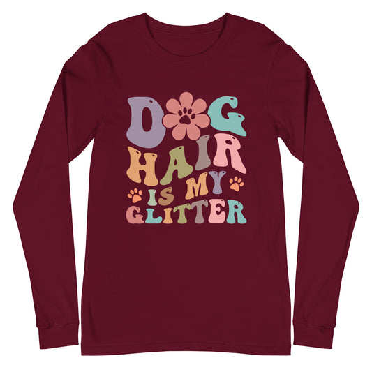 Dog Hair is My Glitter Unisex Long Sleeve Tee