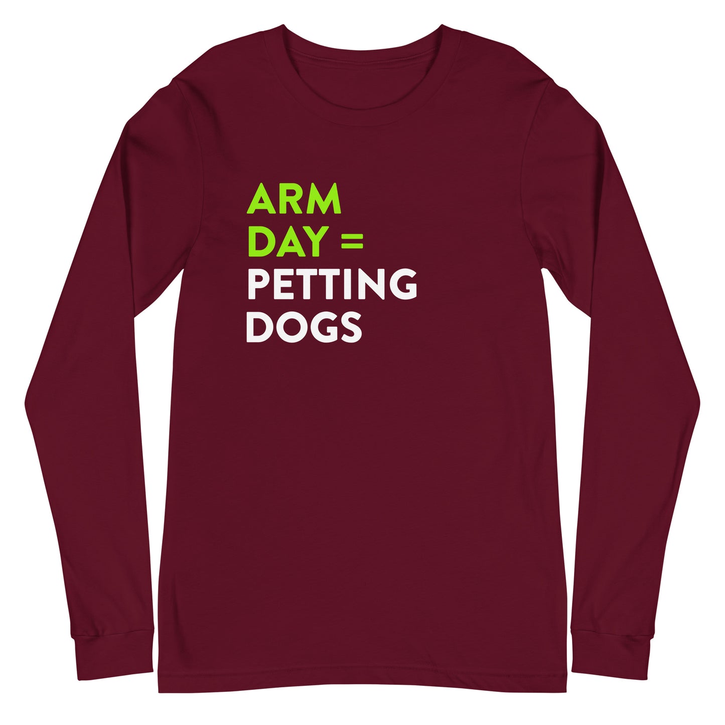 Arm Day = Petting Dogs Unisex Long Sleeve Tee