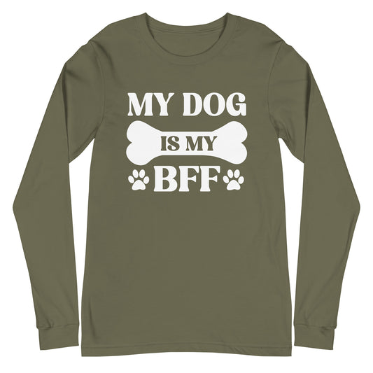My Dog is My BFF Unisex Long Sleeve Tee