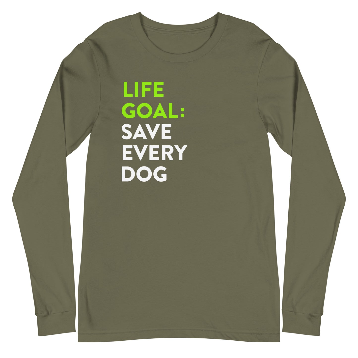 Life Goal Save Every Dog Unisex Long Sleeve Tee