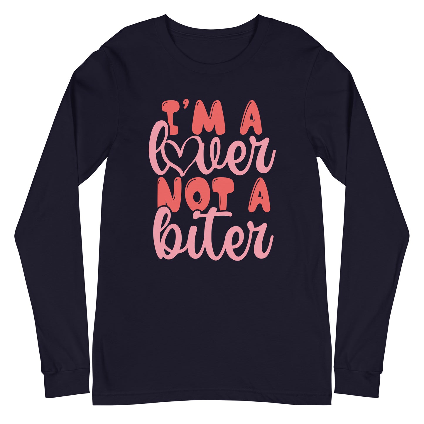 I'M a Lover Not a Biter Long Sleeve Tee