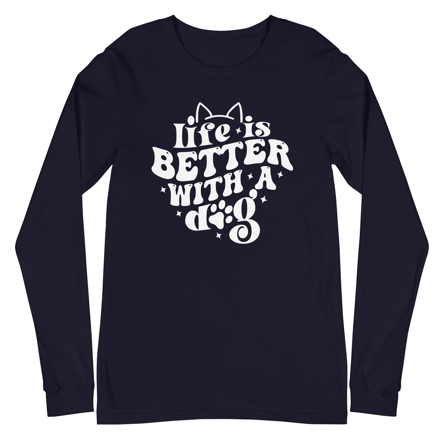 Life is Better with A Dog Unisex Long Sleeve Tee