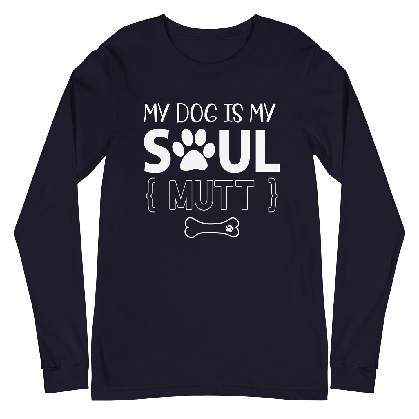 My Dog is My Soul Mutt Unisex Long Sleeve Tee