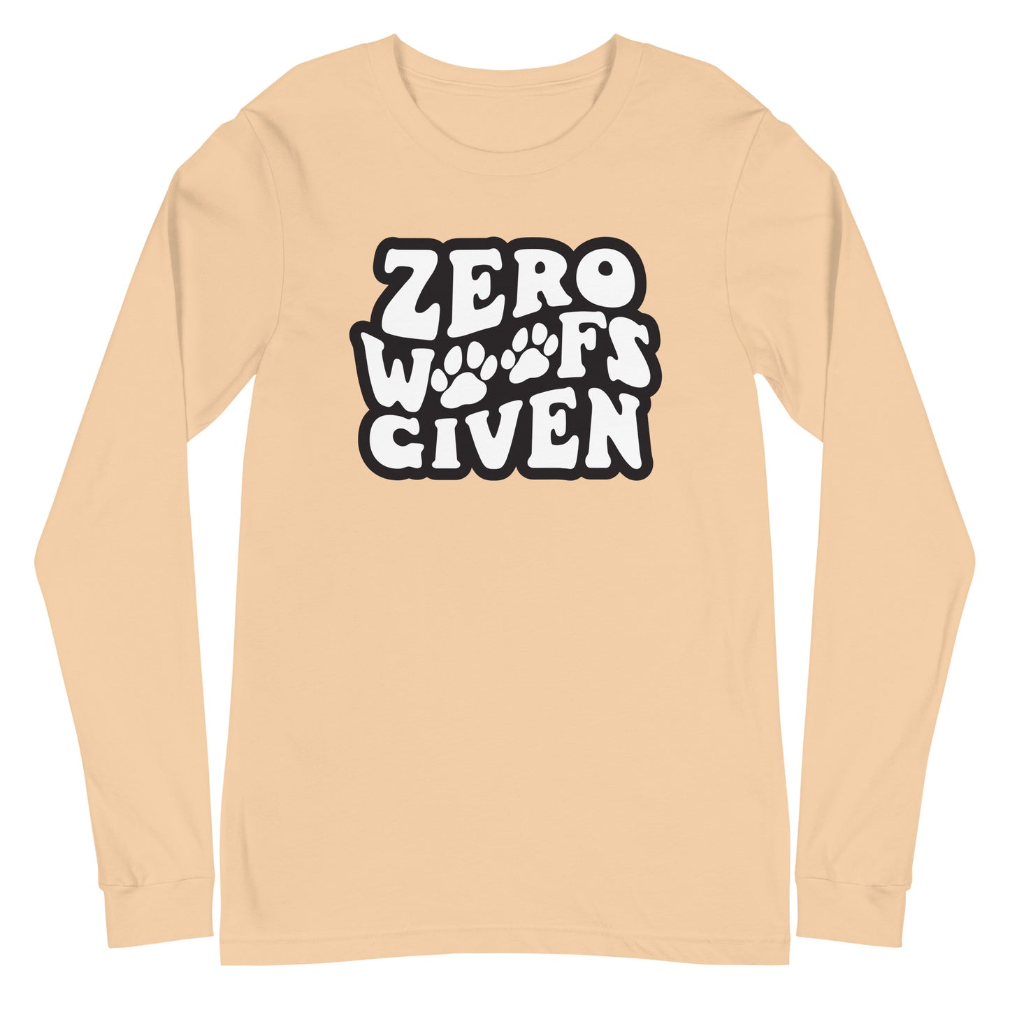 Zero Woofs Given Unisex Long Sleeve Tee