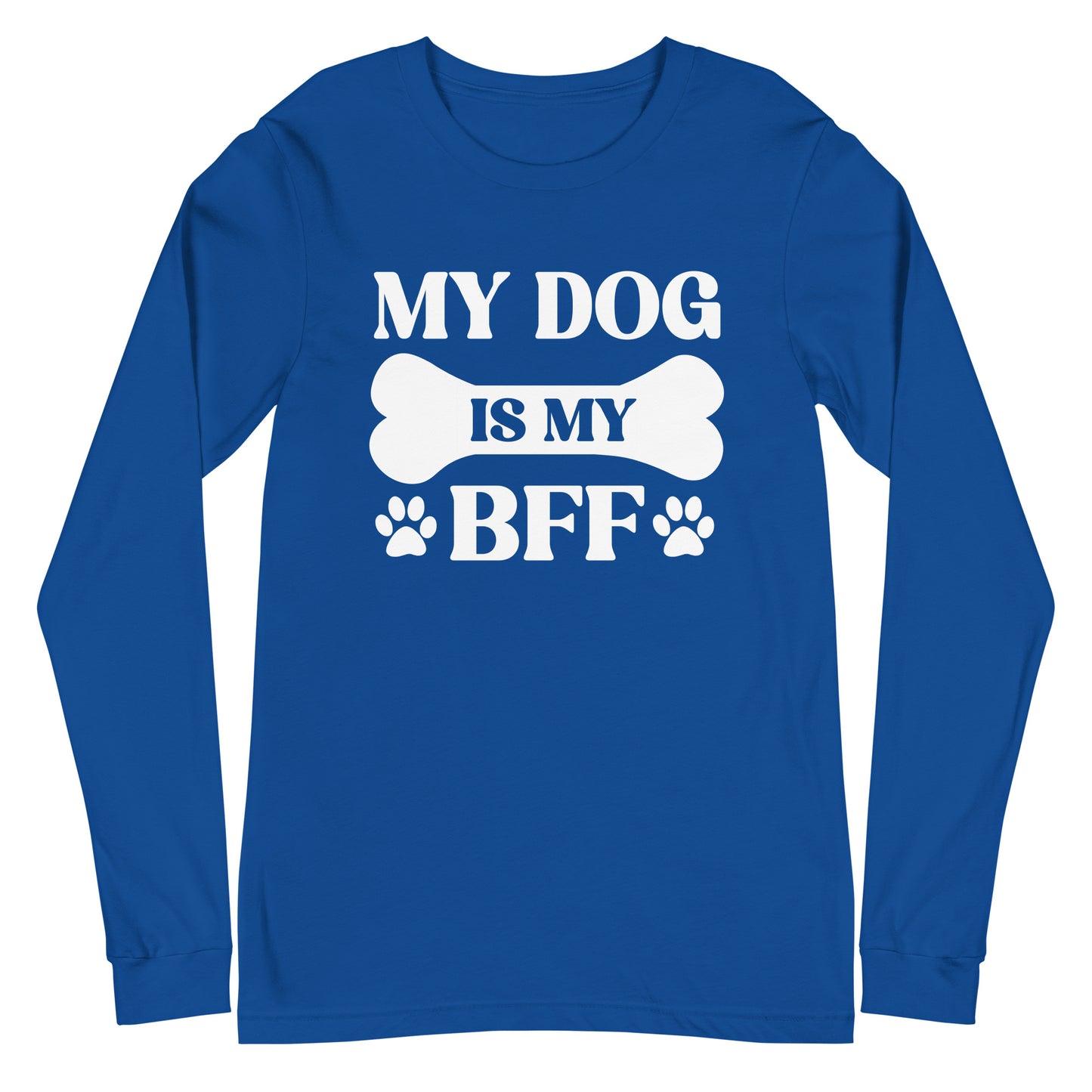 My Dog is My BFF Unisex Long Sleeve Tee