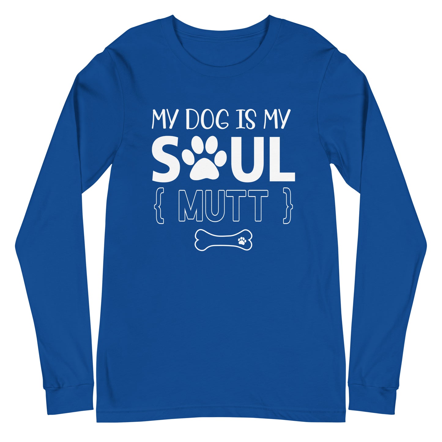 My Dog is My Soul Mutt Unisex Long Sleeve Tee