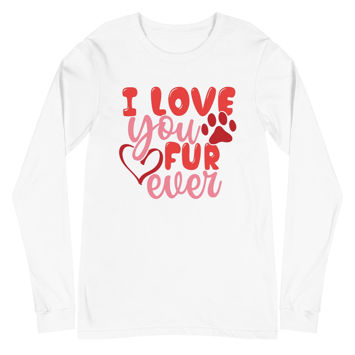 I Luv You Fur Ever Long Sleeve Tee