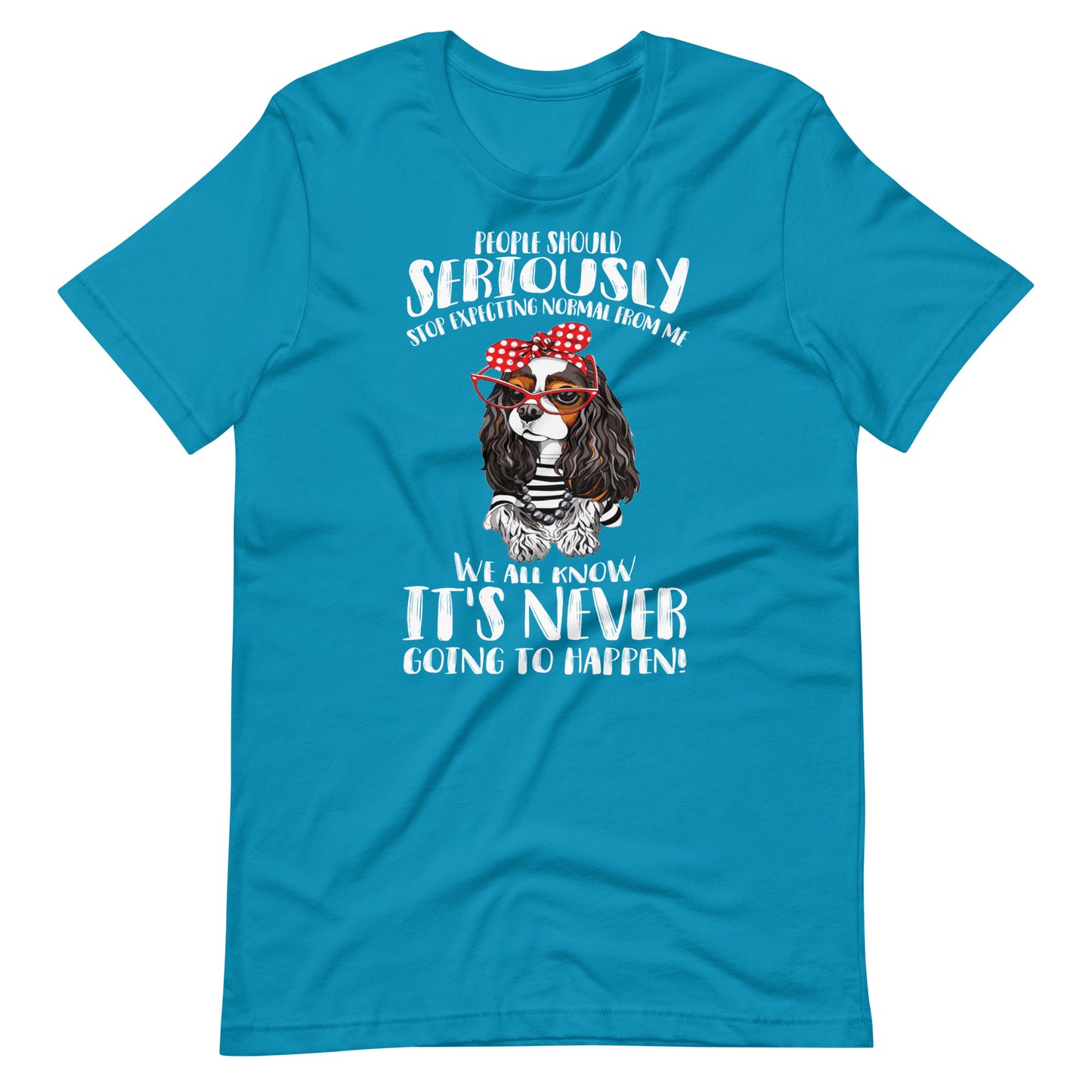 Stop Expecting Normal From Me T-Shirt