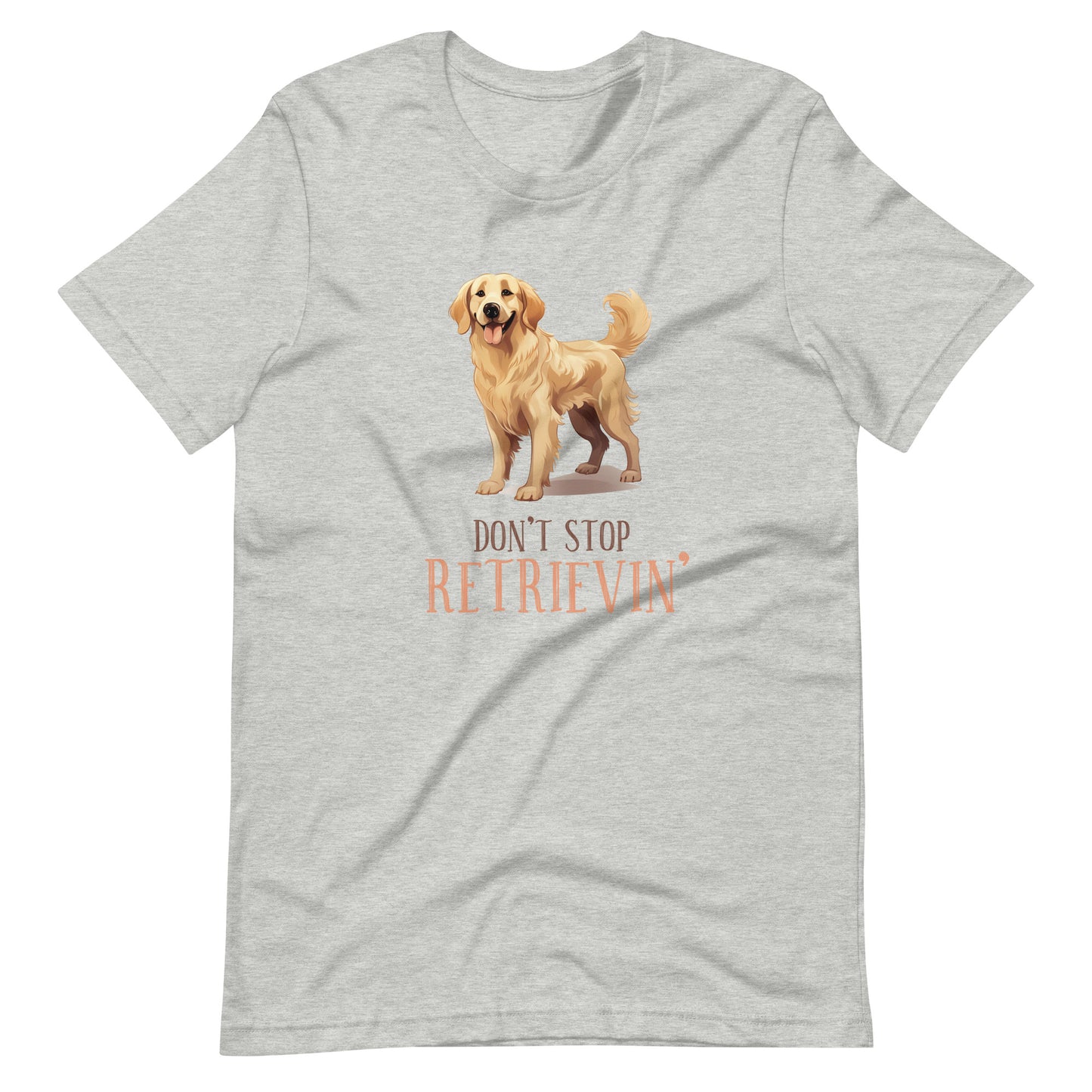 Don't Stop Retrievin' Dog Lovers t-shirt