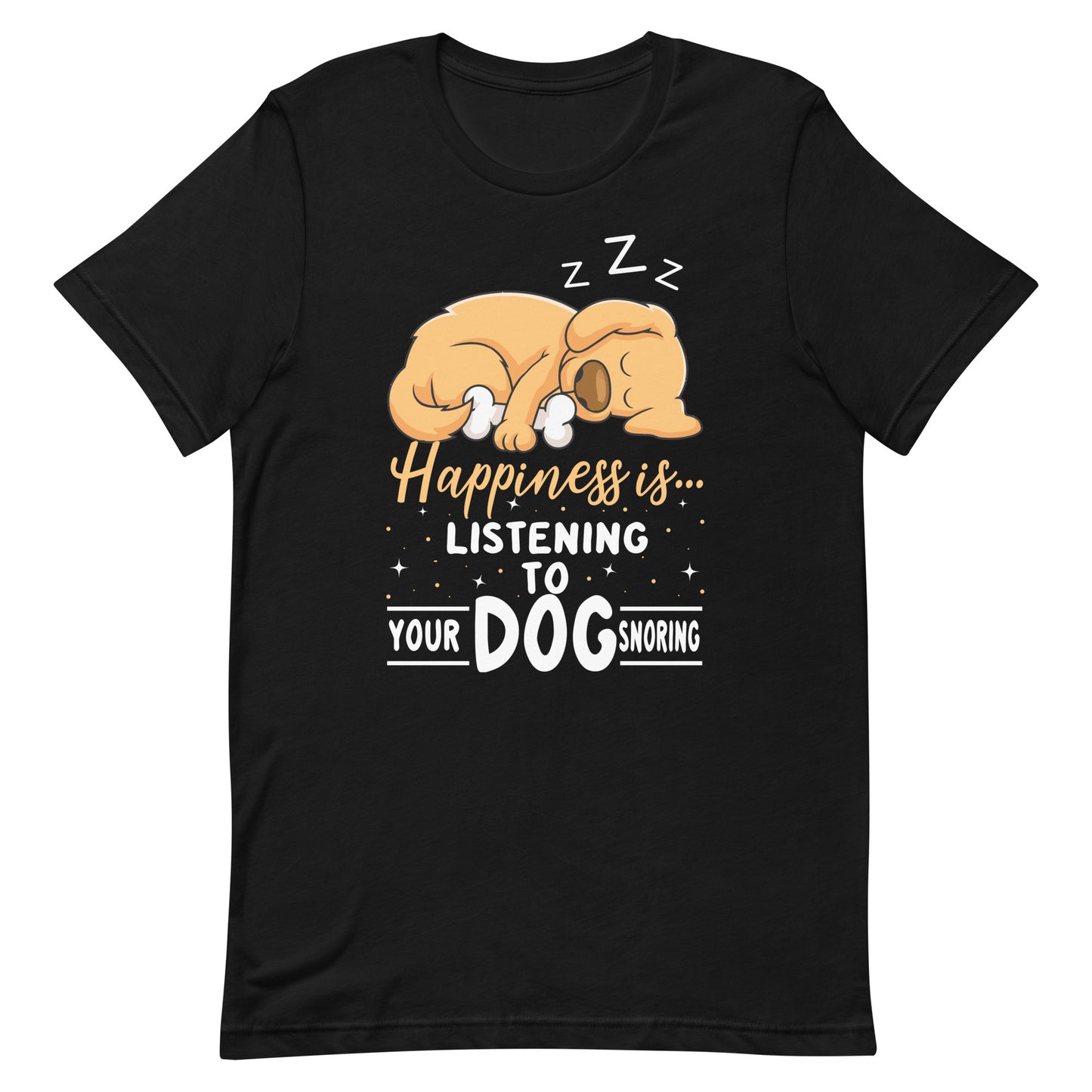 Happiness is Listening to Your Dog Snoring T-Shirt