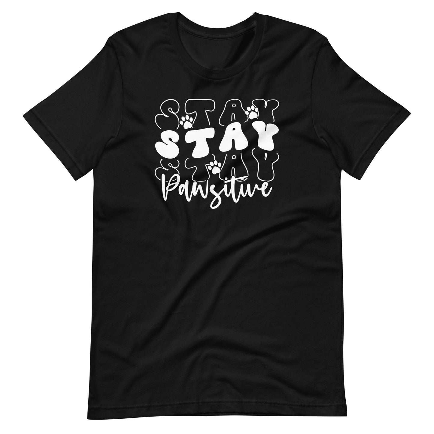 Stay Stay Stay Pawsitive T-Shirt