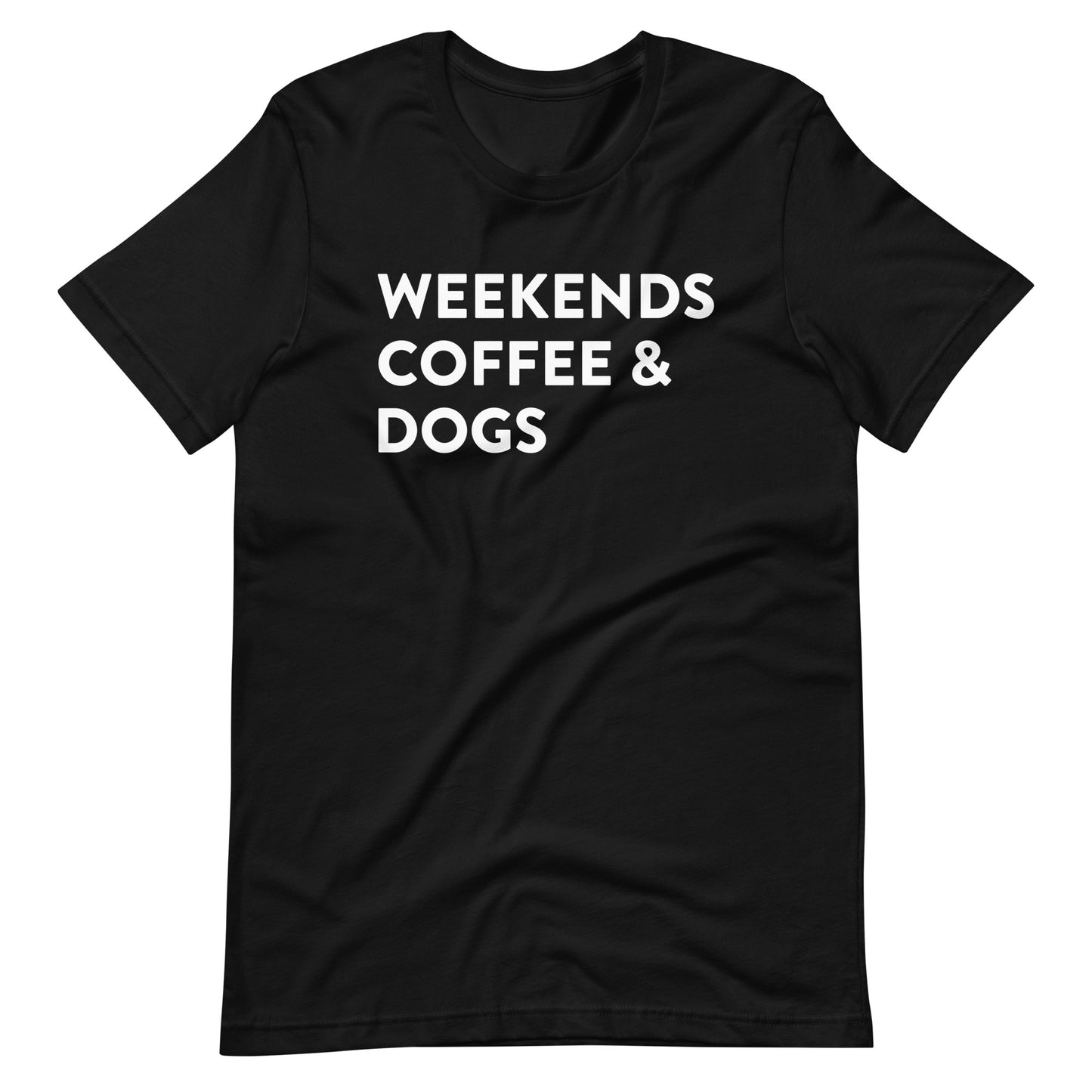 Weekends Coffee & Dogs T-Shirt