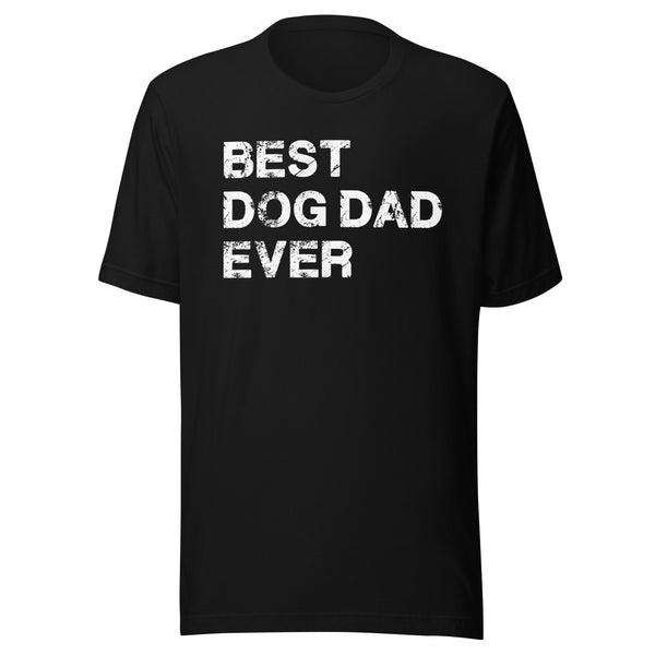 Best Dog Dad Ever T-Shirt Best Dog Dad Ever T-Shirt